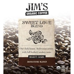 Jim’s Organic Coffee – Sweet Love Blend – Whole Bean Dark Roast Bold 11 oz Bag